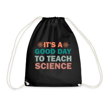 Its A Good Day To Teach Science - Turnbeutel - Schwarz - Vorne