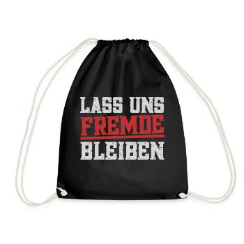 Lass uns Fremde bleiben - Turnbeutel - Schwarz - Vorne