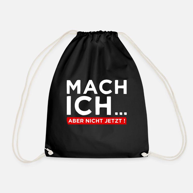 Mach ich... Aber nicht jetzt! - Cooler Spruch - Turnbeutel - Schwarz