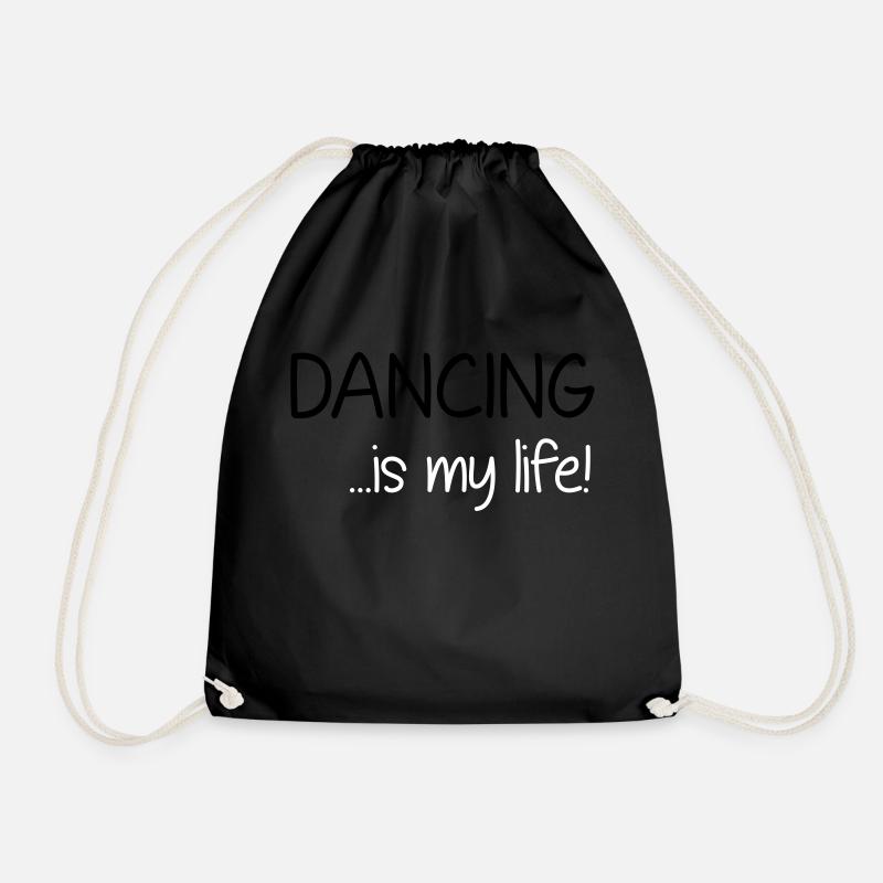 Dancing Is My Life - Drawstring Bag - black