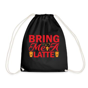 Bring me a Latte - Drawstring Bag - black - Front