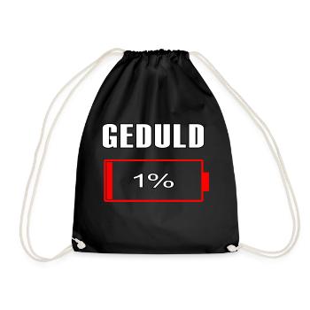 Geduld 1% Lustige Sprüche für T-Shirt - Turnbeutel - Schwarz - Vorne