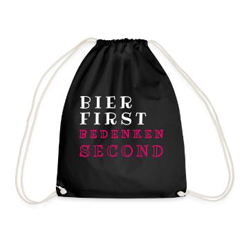 Bier first bedenken second - Turnbeutel - Schwarz - Vorne