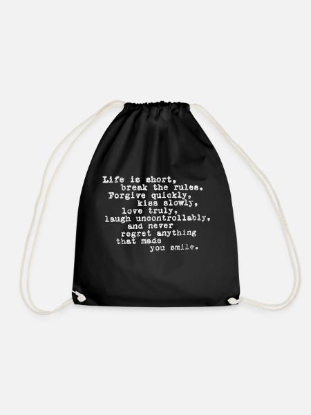 Life Is Short, Break The Rules, Forgive Quickly - Drawstring Bag - black