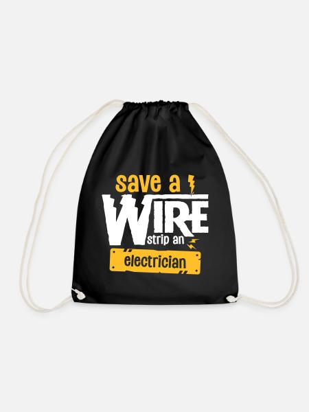 Save A Wire Strip An Electrician - Funny Electric - Turnbeutel - Schwarz