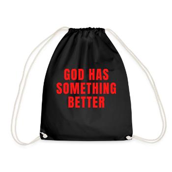 God Has Something Better - Christian Quotes - Drawstring Bag - black - Front