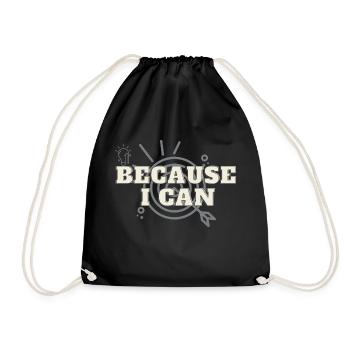 BECAUSE I CAN, motivational print - Turnbeutel - Schwarz - Vorne