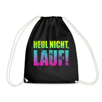 Heul nicht, Lauf! - Laufen, Joggen, Sport, Rennen - Turnbeutel - Schwarz - Vorne