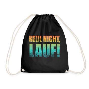 Heul nicht, Lauf! - Laufen, Joggen, Sport, Läufer - Turnbeutel - Schwarz - Vorne