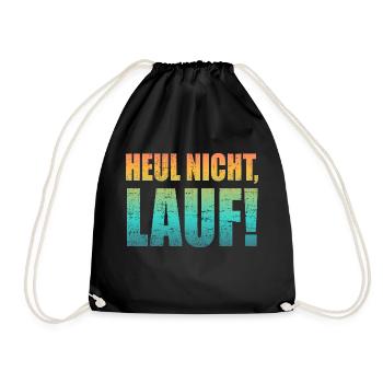 Heul nicht, Lauf! - Laufen, Joggen, Sport, Läufer - Turnbeutel - Schwarz - Vorne
