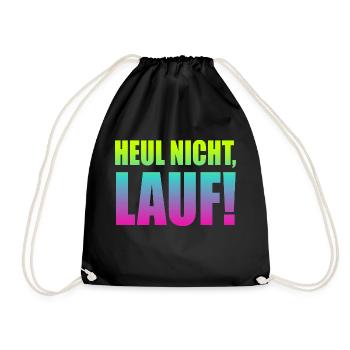 Heul nicht, Lauf! - Laufen, Joggen, Sport, Läufer - Turnbeutel - Schwarz - Vorne