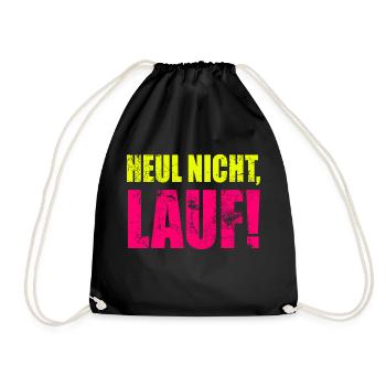 Heul nicht, Lauf! - Laufen, Joggen, Sport, Läufer - Turnbeutel - Schwarz - Vorne
