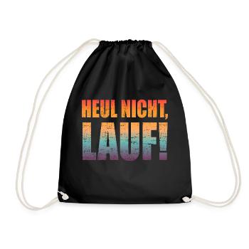 Heul nicht, Lauf! - Laufen, Joggen, Sport, Läufer - Turnbeutel - Schwarz - Vorne