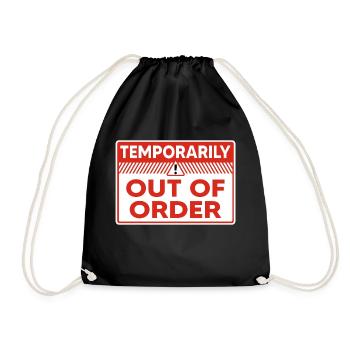 Temporarily Out of Order Funny Mood Warning Sign - Drawstring Bag - black - Front