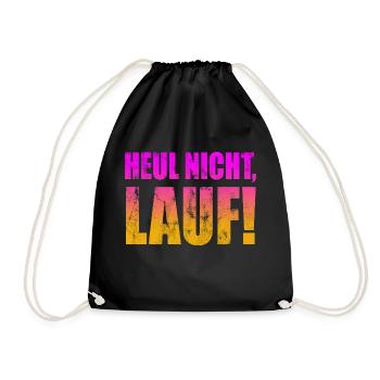Heul nicht, Lauf! - Laufen, Joggen, Sport, Läufer - Turnbeutel - Schwarz - Vorne