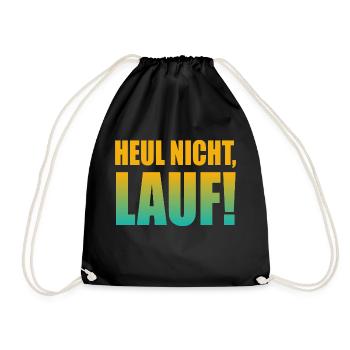 Heul nicht, Lauf! - Laufen, Joggen, Sport, Läufer - Turnbeutel - Schwarz - Vorne