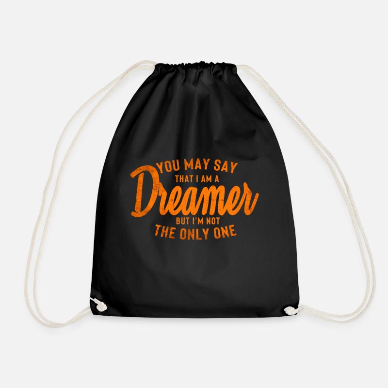 You May Say I m A Dreamer - Drawstring Bag - black
