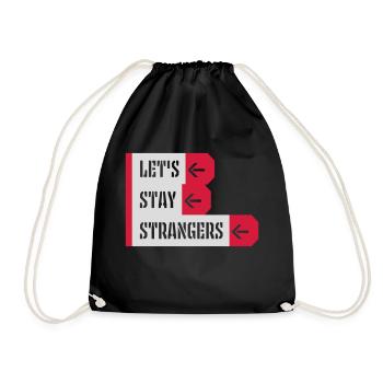 lets stay strangers quote - Drawstring Bag - black - Front