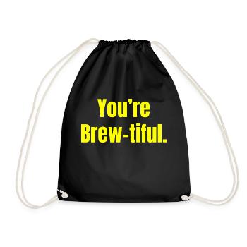 You're Brew-tiful - Coffee Funny Quotes - Drawstring Bag - black - Front