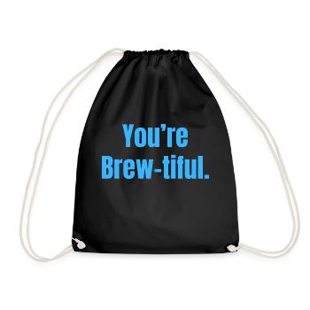 You're Brew-tiful - Coffee Funny Quotes - Drawstring Bag - black - Front