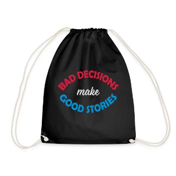 bad decisions great stories - Turnbeutel - Schwarz - Vorne