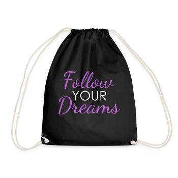 Follow YOUR Dreams - Turnbeutel - Schwarz - Vorne