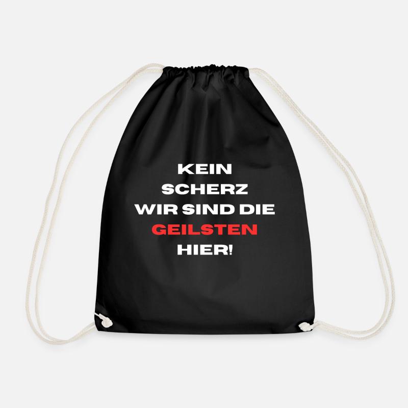 Kein Scherz Wir sind die Geilsten hier! - Turnbeutel - Schwarz