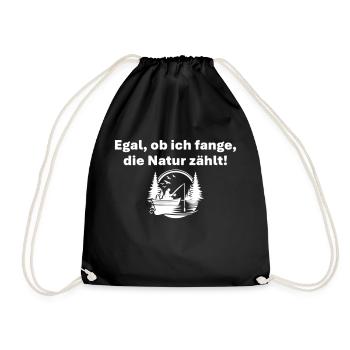 Egal ob ich fange die Natur zählt - Turnbeutel - Schwarz - Vorne