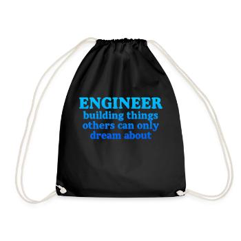Engineer, Building Things Others Can Only Dream4 - Drawstring Bag - black - Front