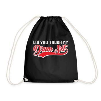 Did You Touch My Drum Set 11 - Drawstring Bag - black - Front