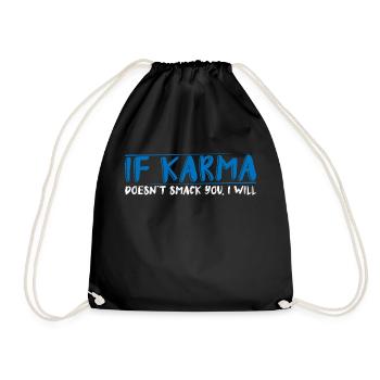 If Karma Doesn't Smack You, I Will 4 - Drawstring Bag - black - Front