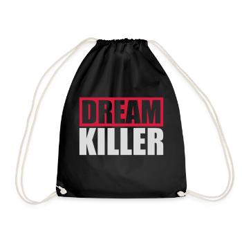 dream killer Pessimisten Zitat - Turnbeutel - Schwarz - Vorne