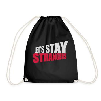 lets stay strangers quote - Drawstring Bag - black - Front
