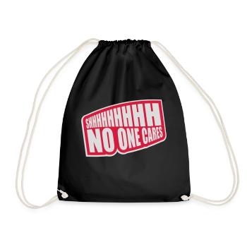 shhh no one cares - Drawstring Bag - black - Front