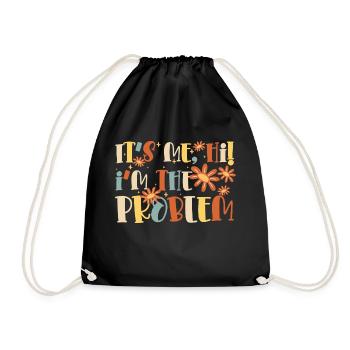 IT'S ME HI I'M THE PROBLEM - Turnbeutel - Schwarz - Vorne
