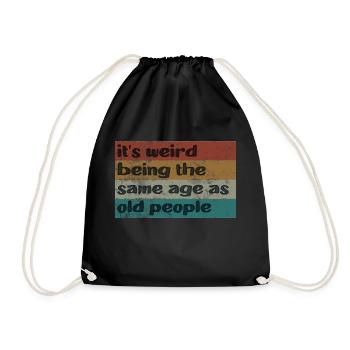 It's Weird Being The Same Age As Old People Retro - Drawstring Bag - black - Front