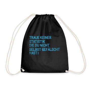traue keiner statistik die du nicht selbst gefläsc - Turnbeutel - Schwarz - Vorne
