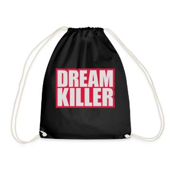 dream killer Pessimisten Zitat - Turnbeutel - Schwarz - Vorne