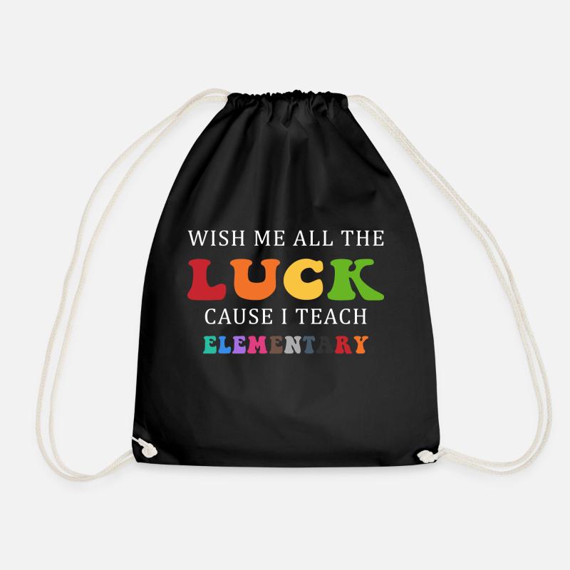 wish me luck because i teach elementary - Drawstring Bag - black