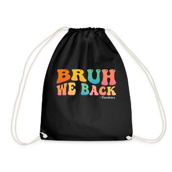 Funny Bruh We Back Teachers Kids Cute Back To - Drawstring Bag - black - Front