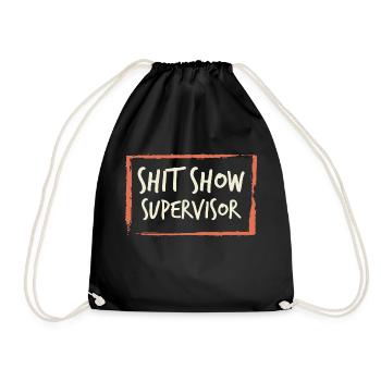 Shit Show Supervisor Humor Saying - Drawstring Bag - black - Front
