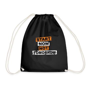 Start Now Not Tomorrow Spruch Schriftzug - Turnbeutel - Schwarz - Vorne