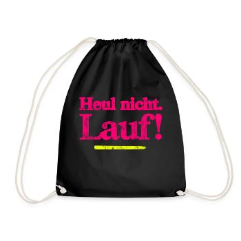 Heul nicht, Lauf! - Laufen, Joggen, Sport, Läufer - Turnbeutel - Schwarz - Vorne