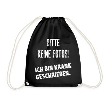 Bitte Keine Fotos Ich Bin Krank Geschrieben - Turnbeutel - Schwarz - Vorne