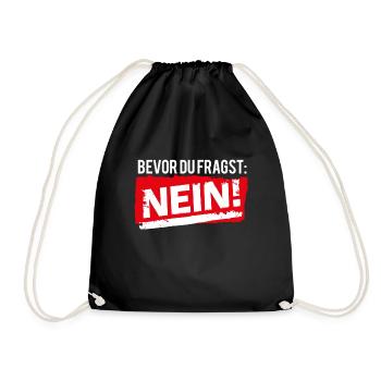 Bevor Du fragst: Nein! - Turnbeutel - Schwarz - Vorne