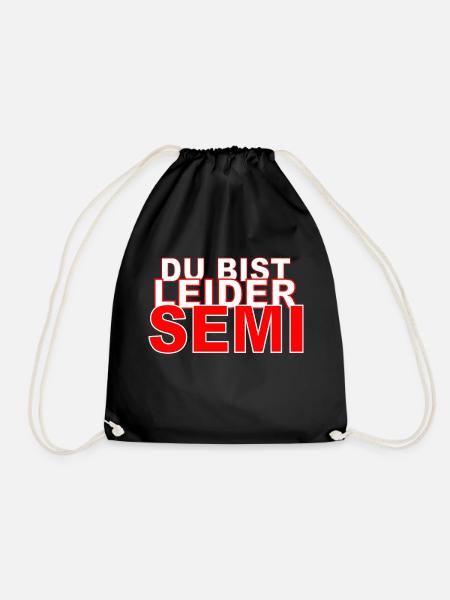 Du bist leider Semi - Turnbeutel - Schwarz