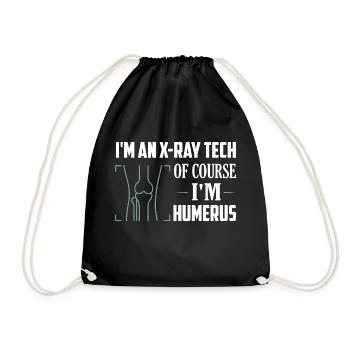 I'm An X-ray Tech Of Course I'm Humerus Wheel Tech R - Drawstring Bag - black - Front