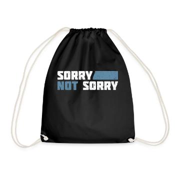 Sorry Not Sorry. Ironic and Funny Design - Drawstring Bag - black - Front