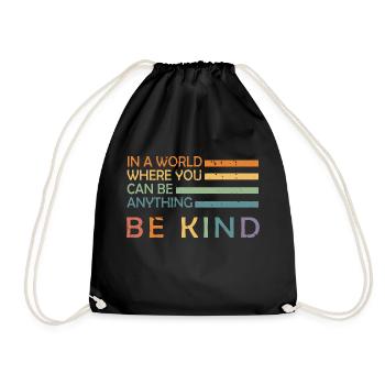 In A World Where You Can Be Anything Be Kind - Turnbeutel - Schwarz - Vorne