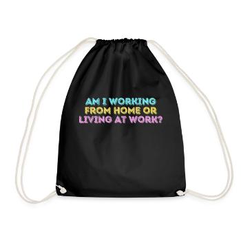 Am i working from home or living at work funny - Drawstring Bag - black - Front